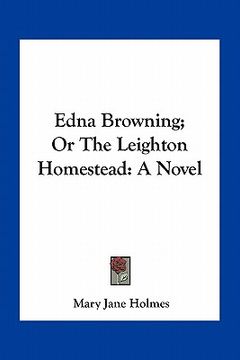 portada edna browning; or the leighton homestead (en Inglés)