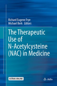 The Therapeutic Use of N-Acetylcysteine (Nac) in Medicine
