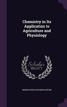portada Chemistry in its Application to Agriculture and Physiology (en Inglés)