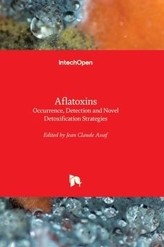 portada Aflatoxins - Occurrence, Detection and Novel Detoxification Strategies (en Inglés)