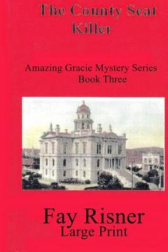 portada The County Seat Killer: Amazing Gracie Mystery Series (in English)