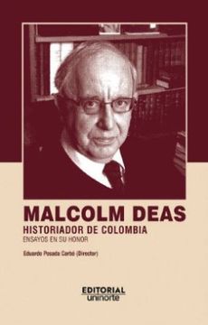 portada Malcolm Deas: Historiador de Colombia
