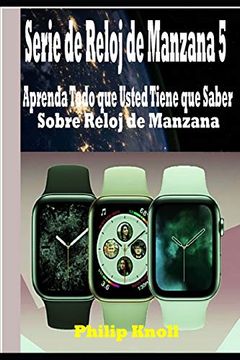 portada Serie de Reloj de Manzana 5: Aprenda Todo que Usted Tiene que Saber Sobre Reloj de Manzana