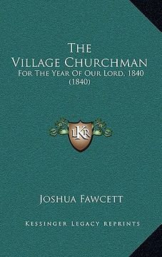 portada the village churchman: for the year of our lord, 1840 (1840) (en Inglés)