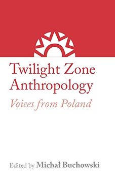 portada Twilight Zone Anthropology: Voices From Poland (The rai Country Series)