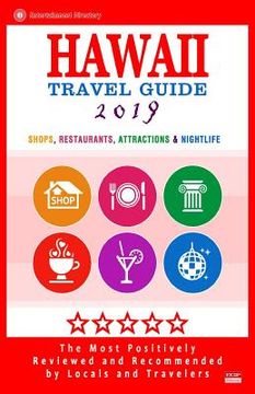 portada Hawaii Travel Guide 2019: Best Rated Shops, Restaurants, Attractions & Nightlife in Hawaii (City Travel Guide 2019) (en Inglés)