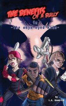 portada The Benefits of A Bully: The Onyx Eyed Kids (in English)