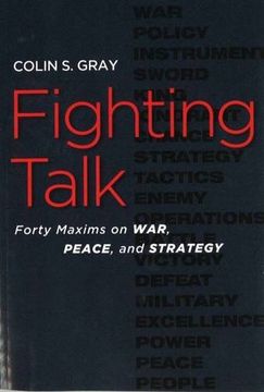 Fighting Talk: Forty Maxims on War, Peace, and Strategy (en Inglés)
