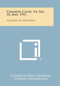 portada Common Cause, V4, No. 10, May, 1951: A Journal of One World (in English)