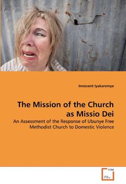 portada The Mission of the Church as Missio Dei: An Assessment of the Response of Ubunye Free Methodist Church to Domestic Violence