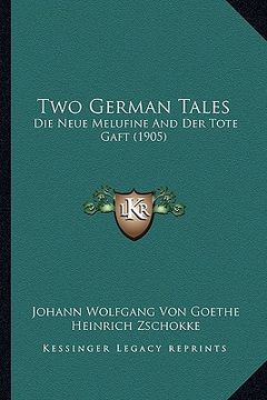 portada two german tales: die neue melufine and der tote gaft (1905) (en Inglés)