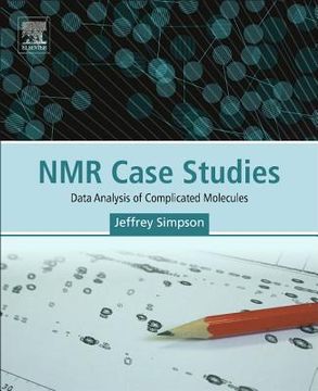 portada Nmr Case Studies: Data Analysis of Complicated Molecules de Jeffrey h. Simpson(Elsevier Ltd) (in English)