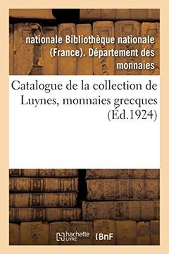 portada Catalogue de la Collection de Luynes, Monnaies Grecques (Histoire) (en Francés)