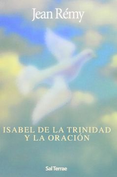 portada Isabel de la Trinidad y la oración: Comentario a la oración de la beata Isabel de la Trinidad (Pozo de Siquem)