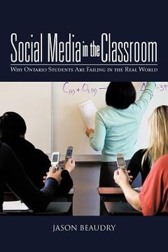 portada social media in the classroom: why ontario students are failing in the real world