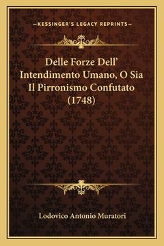 portada Delle Forze Dell' Intendimento Umano, O Sia Il Pirronismo Confutato (1748) (en Italiano)