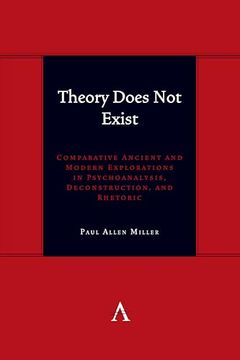 portada Theory Does not Exist: Comparative Ancient and Modern Explorations in Psychoanalysis, Deconstruction, and Rhetoric (Anthem Symploke Studies in Theory, 1) (en Inglés)