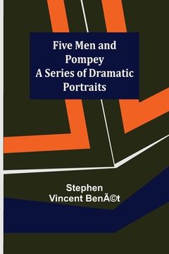portada Five Men and Pompey A Series of Dramatic Portraits (en Inglés)