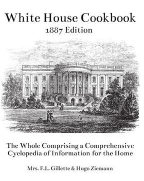 portada The White House Cookbook: The Whole Comprising a Comprehensive Cyclopedia of Information for the Home (in English)