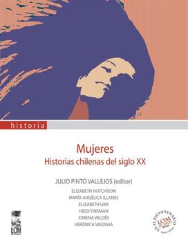 portada Mujeres. Historias Chilenas del Siglo xx