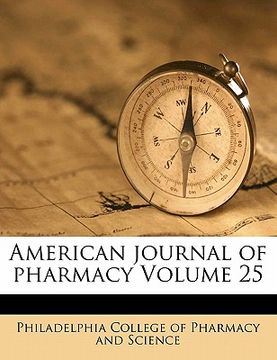 portada american journal of pharmacy volume 25 (en Inglés)