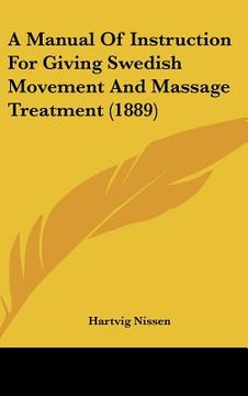 portada a manual of instruction for giving swedish movement and massage treatment (1889) (in English)