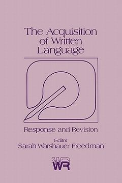 portada the acquisition of written language: response and revision (en Inglés)
