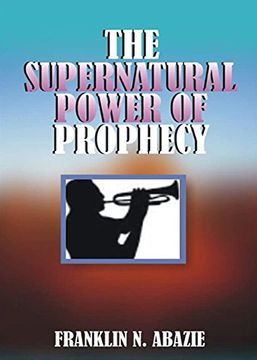 portada THE SUPERNATURAL POWER OF PROPHECY: PROPHECY