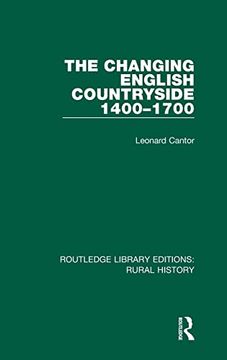 portada The Changing English Countryside, 1400-1700 (Routledge Library Editions: Rural History) (en Inglés)