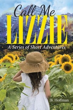 portada Call Me Lizzie: A Series of Short Adventures (en Inglés)