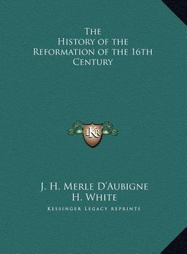 portada the history of the reformation of the 16th century (in English)