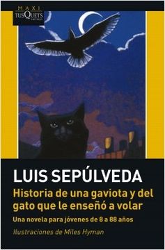 Libro Historia de una Gaviota y del Gato que le Enseño, Luis Sepúlveda,  ISBN 9789563601855. Comprar en Buscalibre