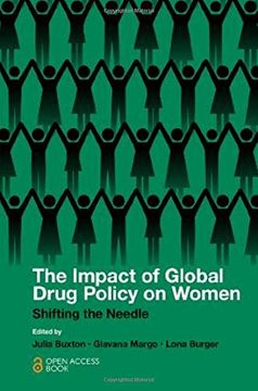 portada The Impact of Global Drug Policy on Women: Shifting the Needle (en Inglés)