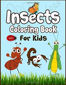 portada Insects Coloring Book for Kids: 50+ Insects Drawing Pages to Color! Fun Activity Kids Coloring Book! (en Inglés)