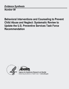 portada Behavioral Interventions and Counseling to Prevent Child Abuse and Neglect: Systematic Review to Update the U. S. Preventive Services Task Force Recom (en Inglés)