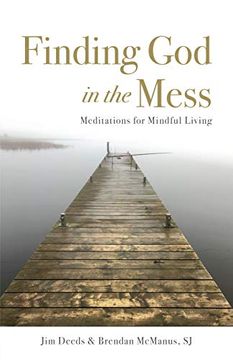 portada Finding god in the Mess: Meditations for Mindful Living (en Inglés)