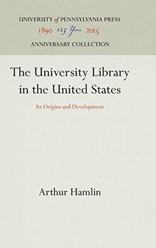 portada The University Library in the United States: Its Origins and Development (en Inglés)