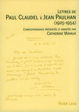 portada Lettres de Paul Claudel À Jean Paulhan (1925-1954): Correspondance Présentée Et Annotée Par Catherine Mayaux (en Francés)