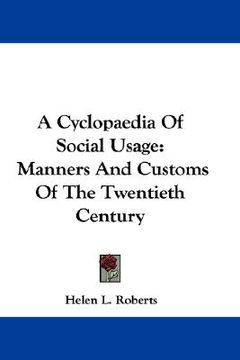 portada a cyclopaedia of social usage: manners and customs of the twentieth century (en Inglés)