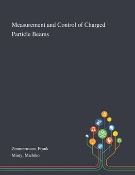portada Measurement and Control of Charged Particle Beams (en Inglés)