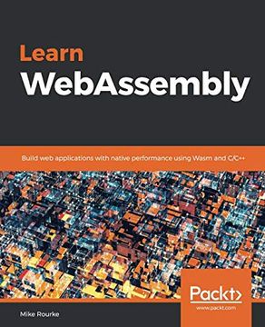 portada Learn Webassembly: Build web Applications With Native Performance Using Wasm and c (in English)