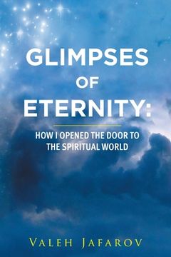 portada Glimpses of Eternity: How I Opened the Door to the Spiritual World