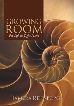 portada Growing Room: For Life in Tight Places (en Inglés)