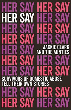 portada Her Say: Survivors of Domestic Abuse Tell Their own Stories (en Inglés)