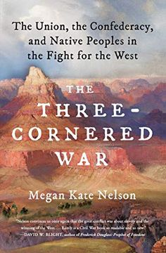 portada The Three-Cornered War: The Union, the Confederacy, and Native Peoples in the Fight for the West (in English)