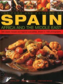 portada Food and Cooking of Spain, Africa and the Middle East: Over 300 Traditional Dishes Shown Step by Step in 1400 Photographs (Food & Cooking)