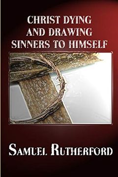 portada Christ Dying and Drawing Sinners to Himself 