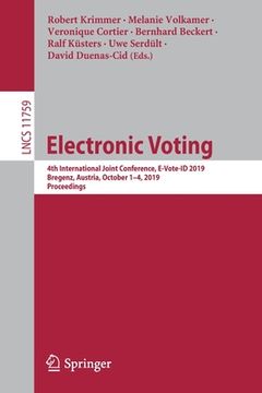 portada Electronic Voting: 4th International Joint Conference, E-Vote-Id 2019, Bregenz, Austria, October 1-4, 2019, Proceedings (en Inglés)