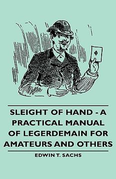 portada sleight of hand - a practical manual of legerdemain for amateurs and others (en Inglés)
