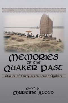 portada Memories of the Quaker Past: Stories of Thirty-Seven Senior Quakers (en Inglés)